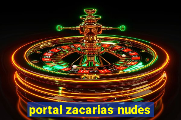 portal zacarias nudes